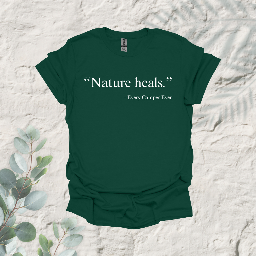 Nature Heals - Every Camper Ever
