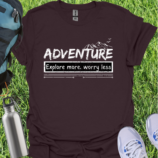 Adventure Explore More Worry Less
