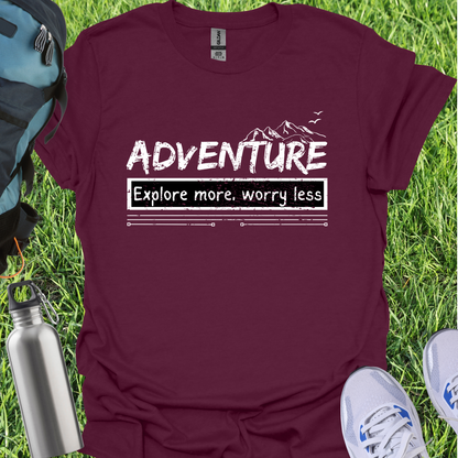 Adventure Explore More Worry Less