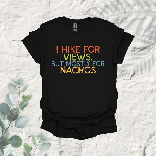 I Hike For Views But Mostly For Nachos