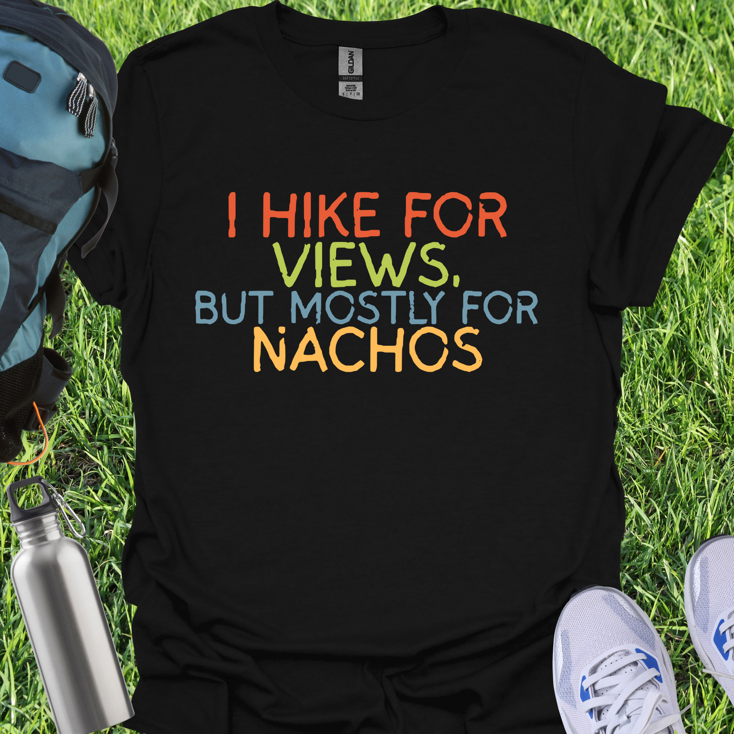 I Hike For Views But Mostly For Nachos