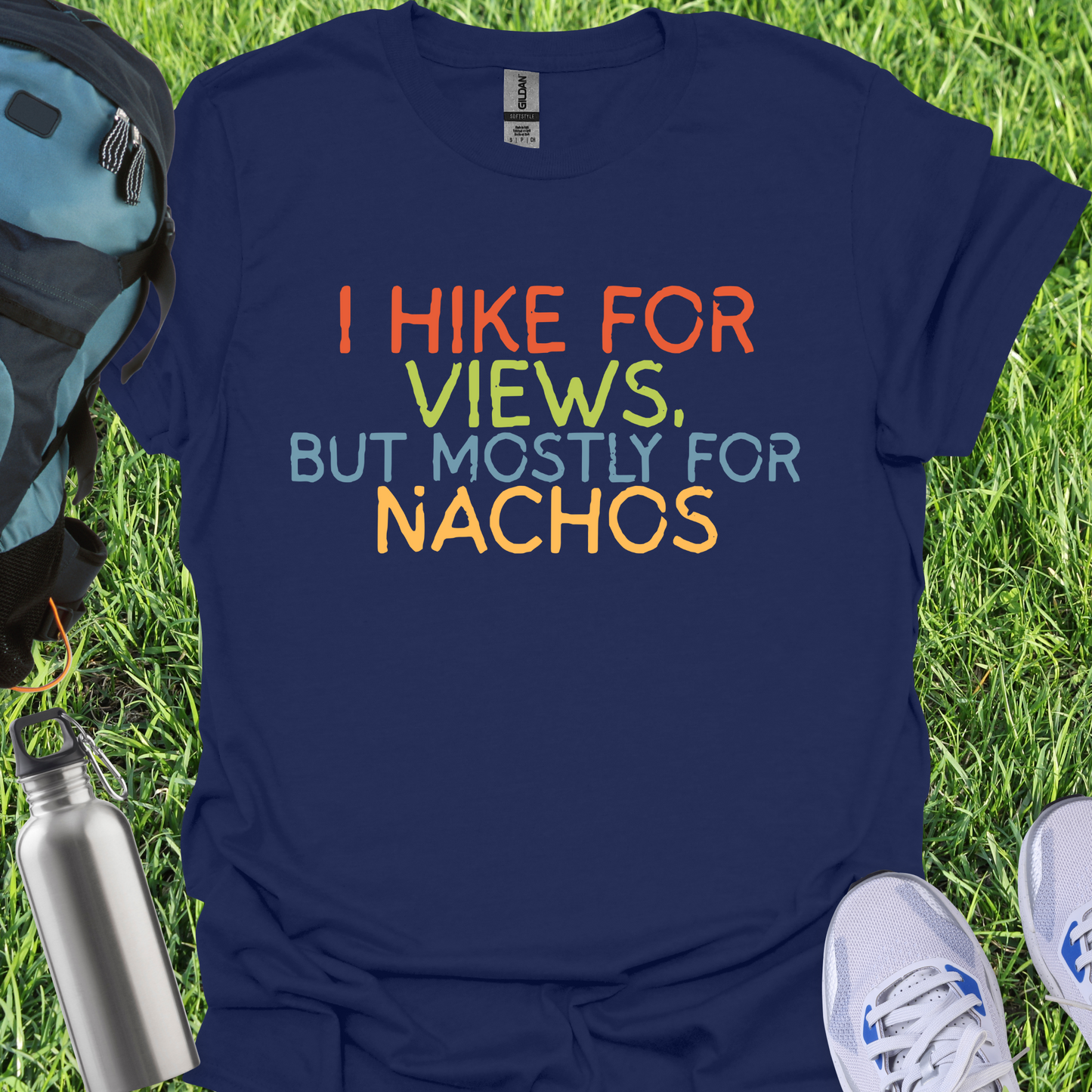 I Hike For Views But Mostly For Nachos