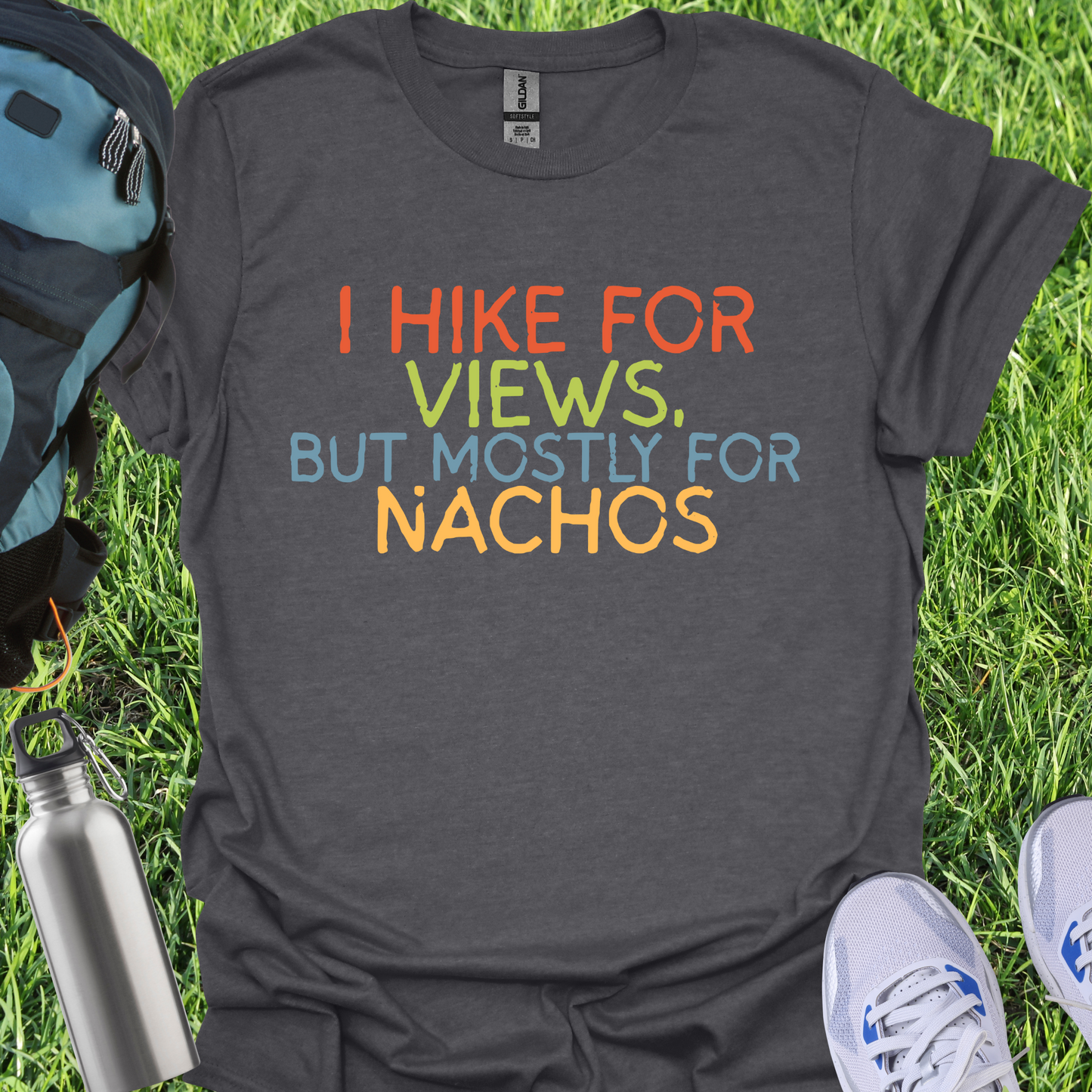 I Hike For Views But Mostly For Nachos