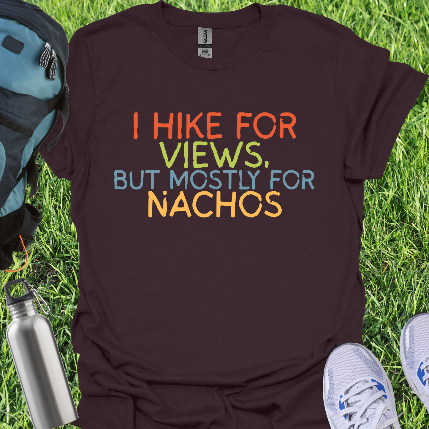 I Hike For Views But Mostly For Nachos