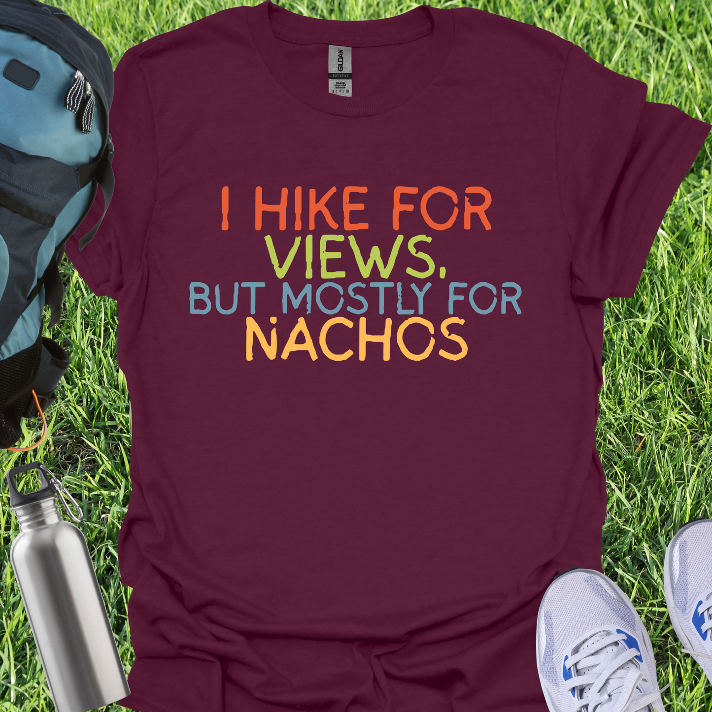 I Hike For Views But Mostly For Nachos
