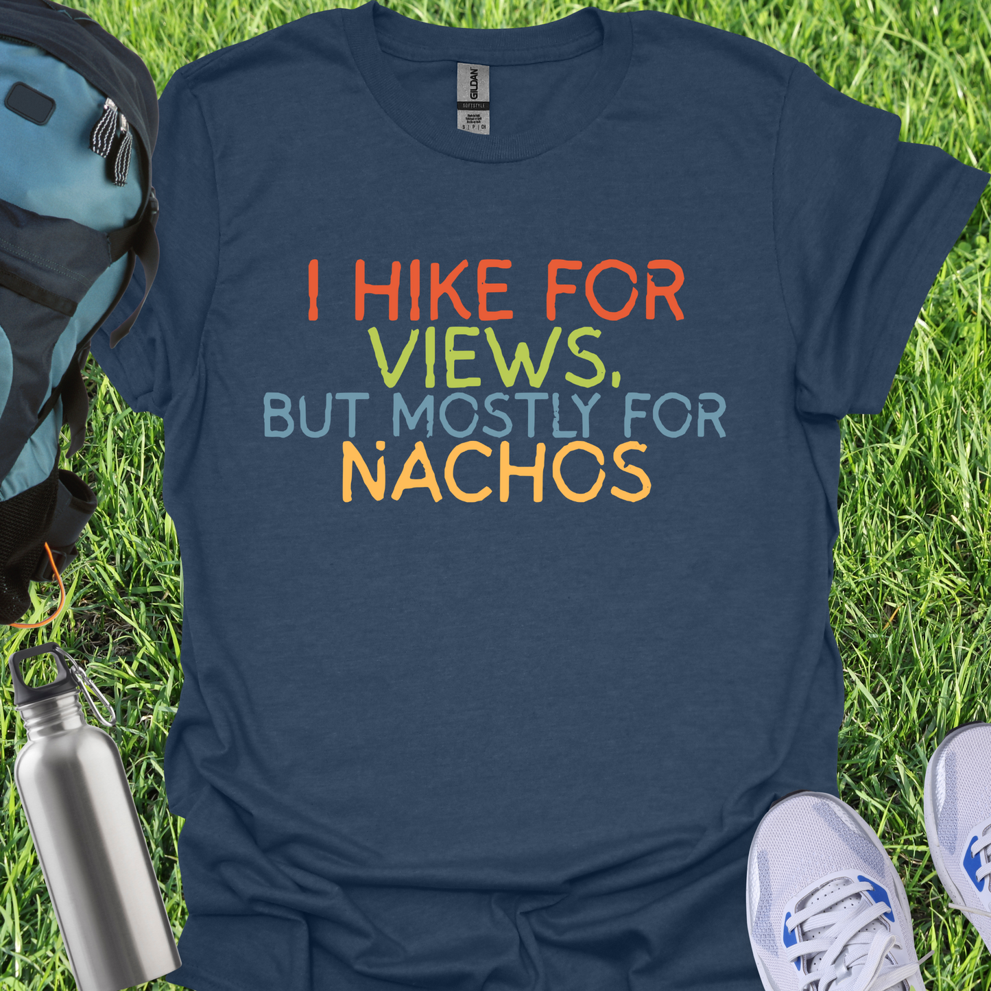 I Hike For Views But Mostly For Nachos