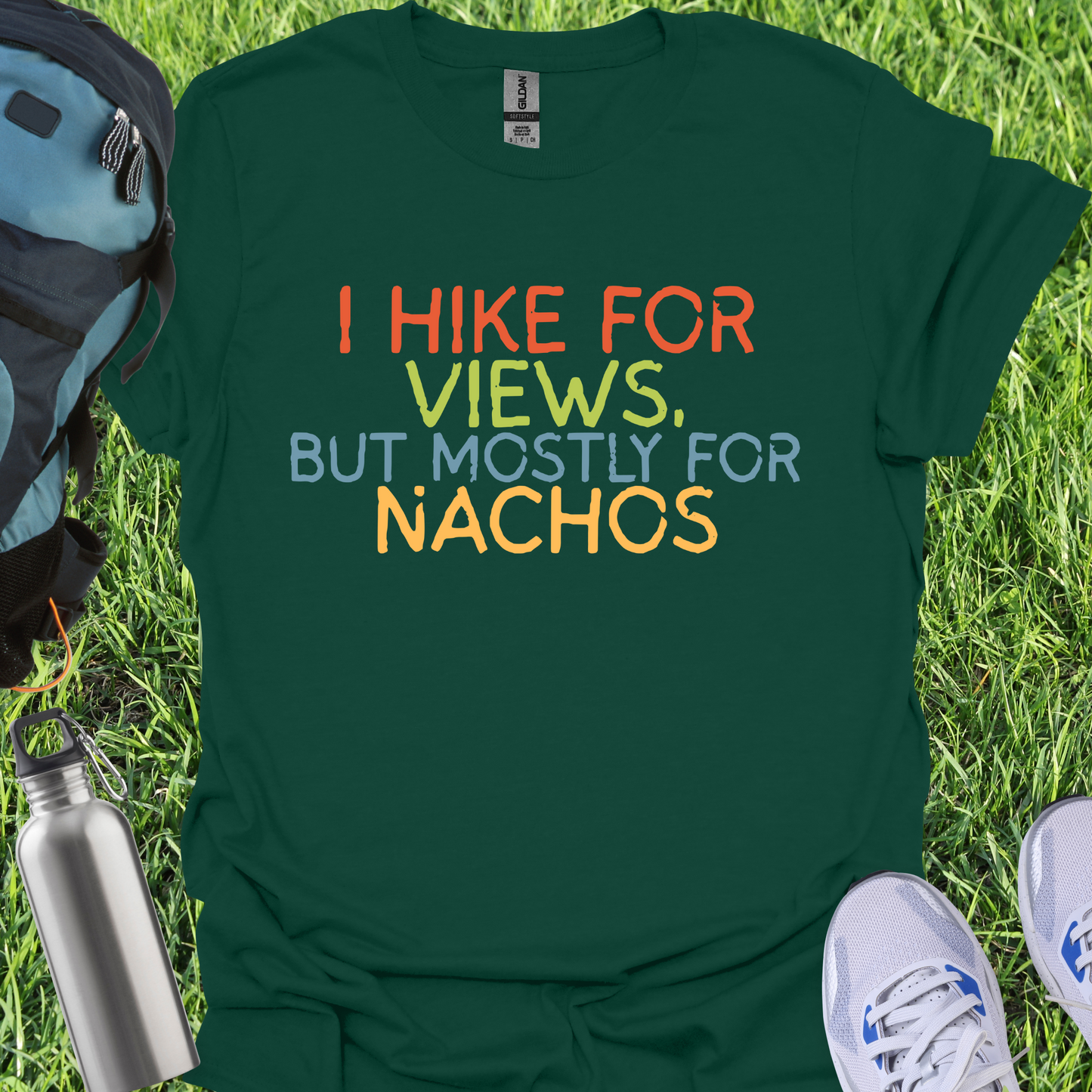 I Hike For Views But Mostly For Nachos