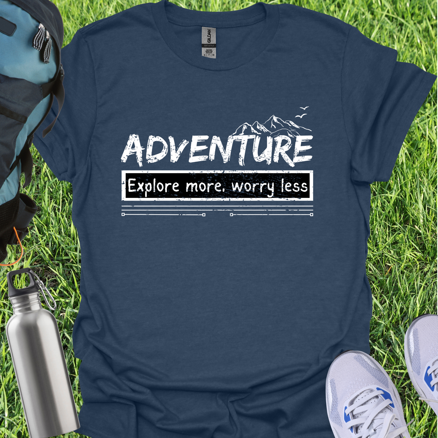 Adventure Explore More Worry Less