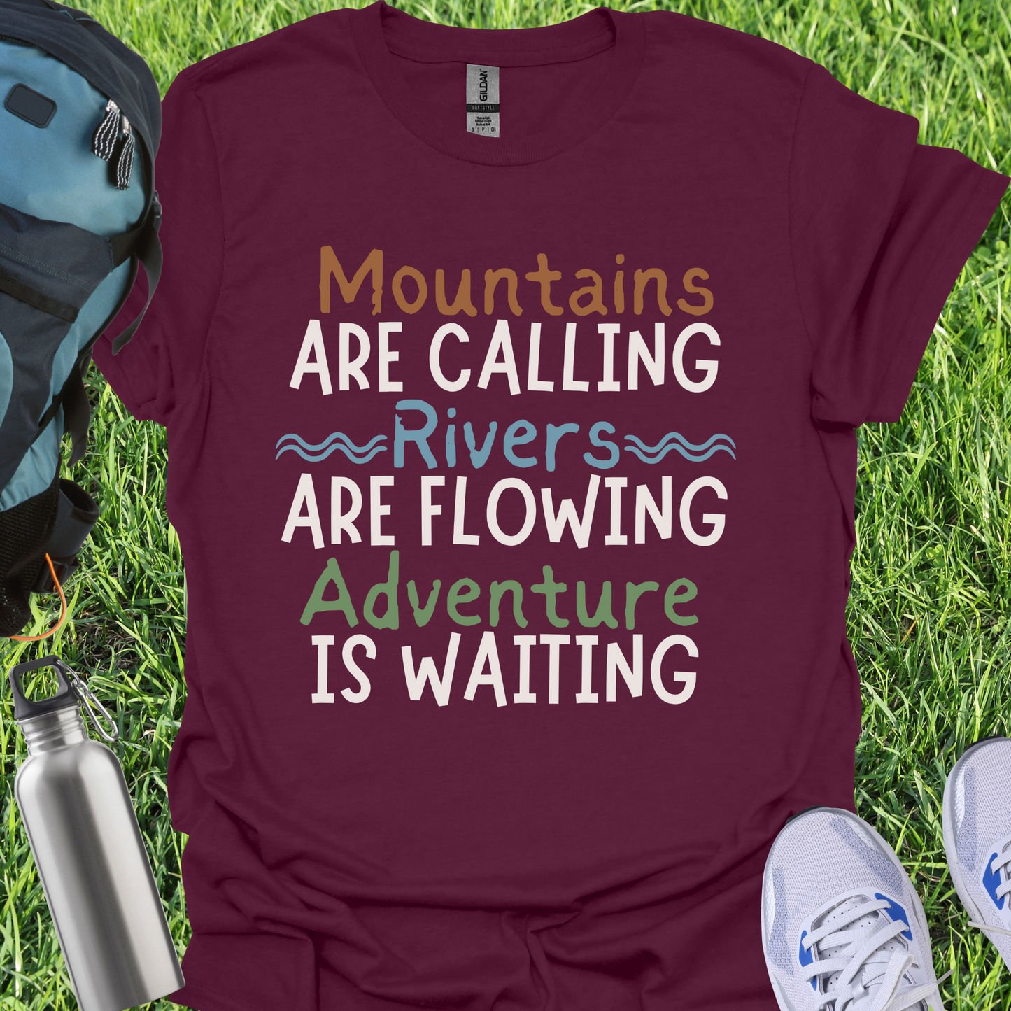 Mountains Are Calling Rivers Are Flowing Adventure Is Waiting