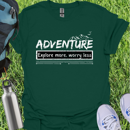 Adventure Explore More Worry Less