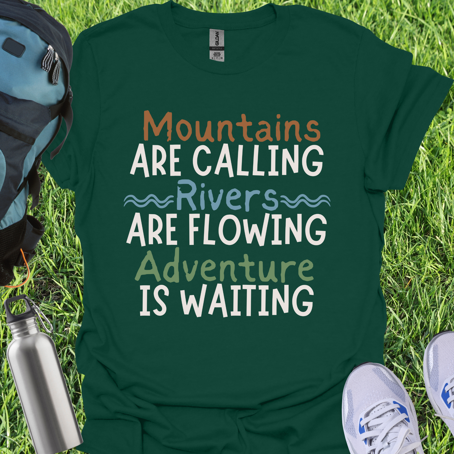 Mountains Are Calling Rivers Are Flowing Adventure Is Waiting