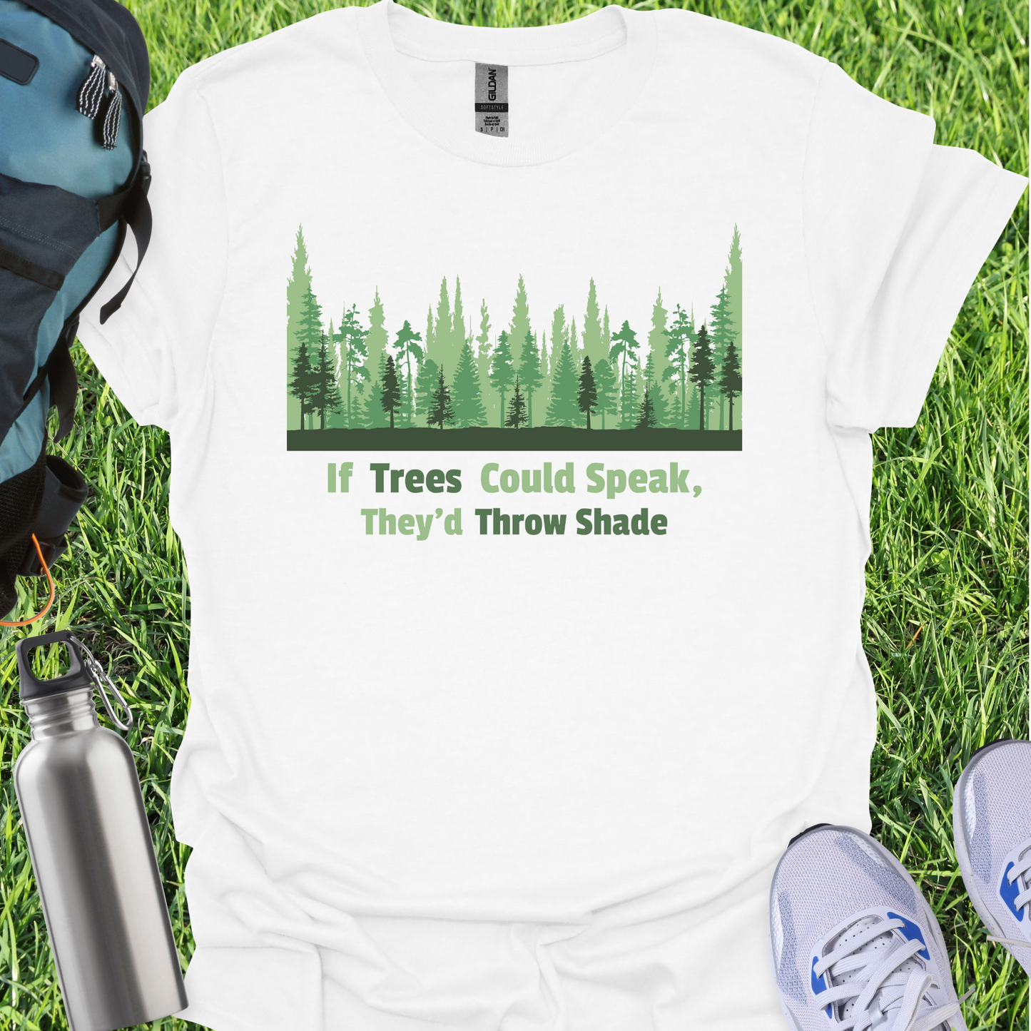 If Trees Could Speak They'd Throw Shade