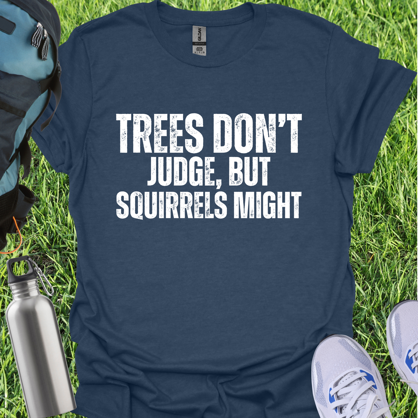 Trees Don't Judge But Squirrels Might